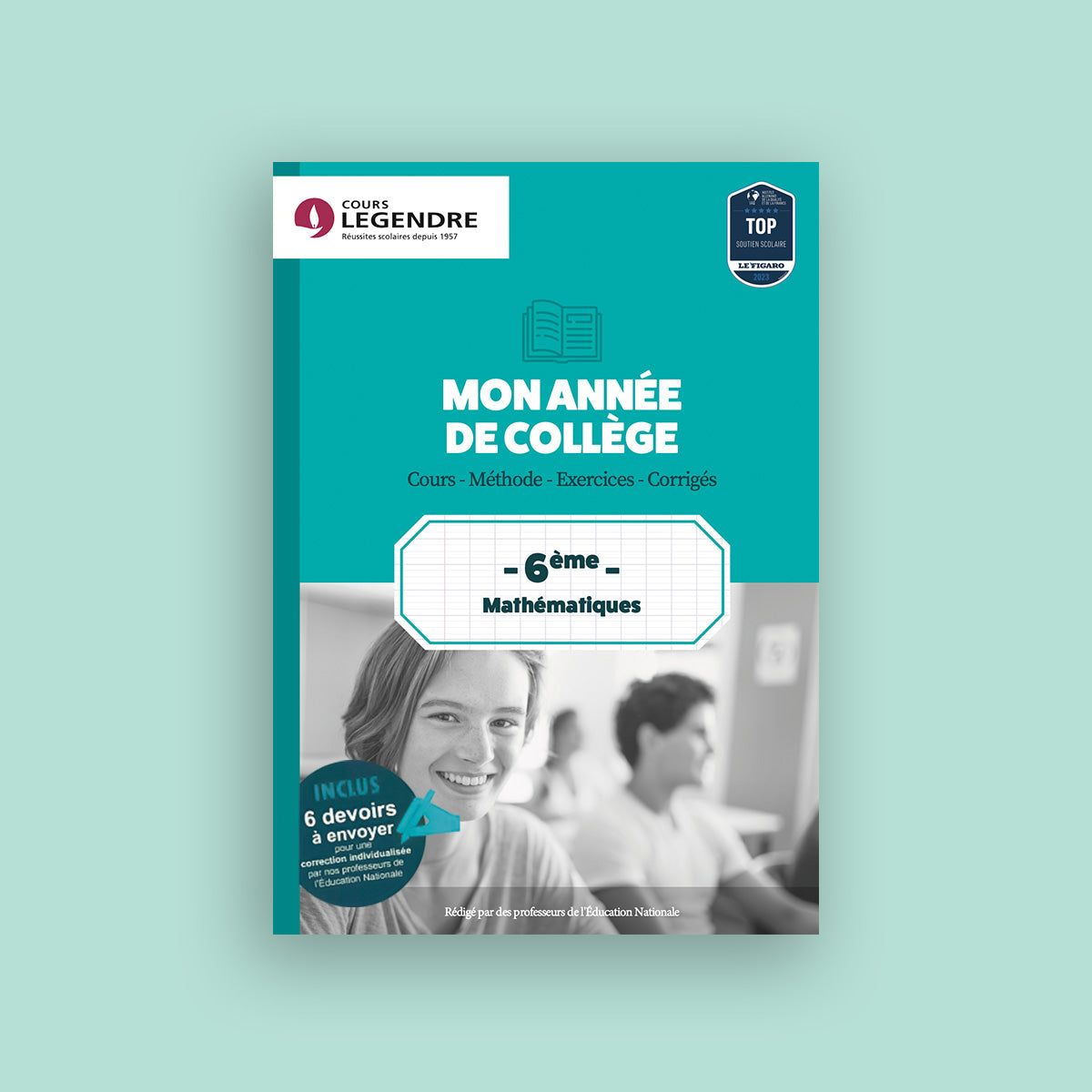 Mon année de Collège - 6ème - Mathématiques + 6 devoirs à envoyer